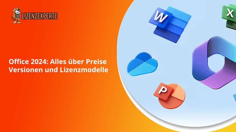 Office 2024: Alles über Preise, Versionen und Lizenzmodelle