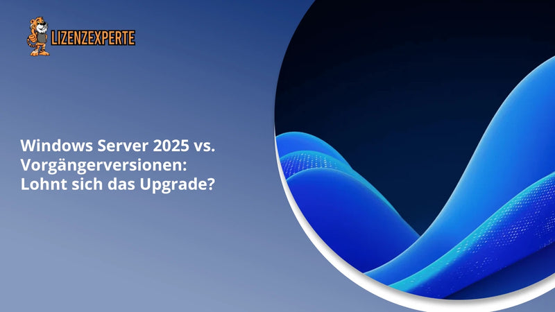 Windows Server 2025 vs. Vorgängerversionen: Lohnt sich das Upgrade?