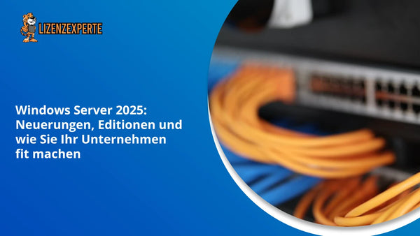 windows server 2025 neuerungen & funktionen